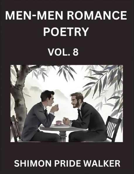 Men-Men MM Romance Poetry (Part 8)- Rainbow Heartbeats Queer Love Poems for Romance Self-Empowerment and Solidarity with Non-Binary LGBTQ+ Voices