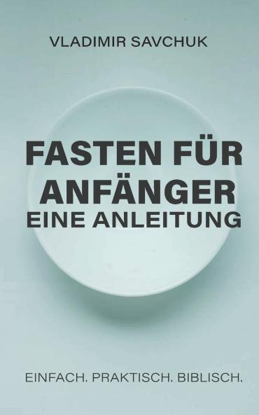 A Beginner's Guide to Fasting (German edition)