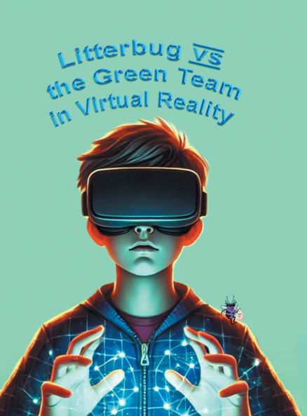 Litterbug vs the Green Team in Virtual Reality