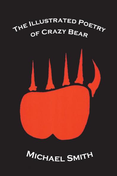 The Illustrated Poetry of Crazy Bear