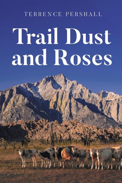 Trail Dust and Roses