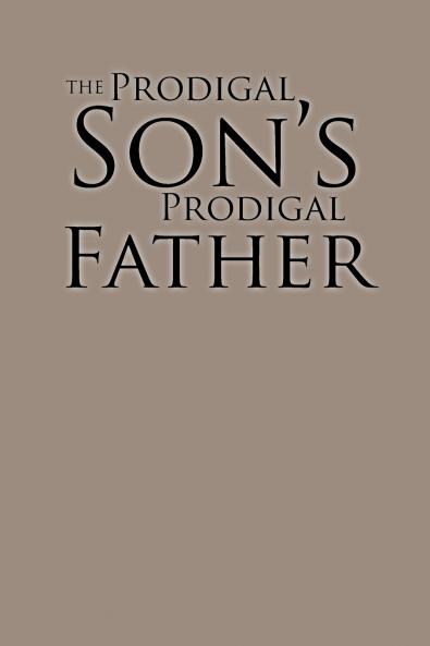 The Prodigal Son's Prodigal Father