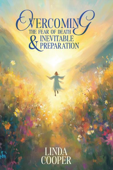 Overcoming the Fear of Death & Inevitable Preparation