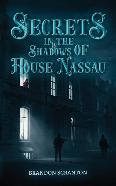 Secrets in the Shadows of House Nassau