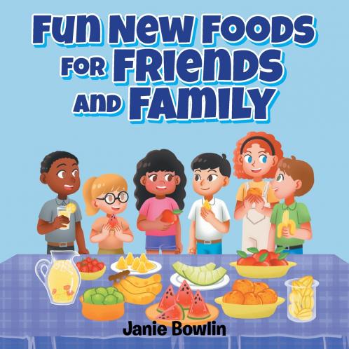 Fun New Foods for Friends and Family