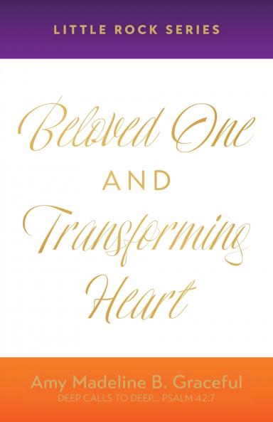Beloved One and Transforming Heart