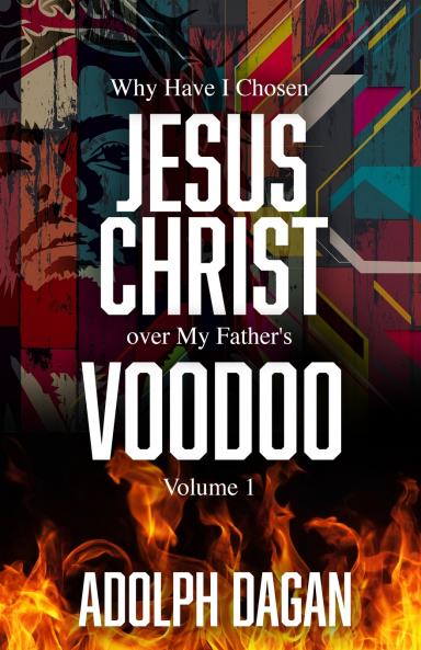 Why I Have Chosen Jesus over My Father's Voodoo