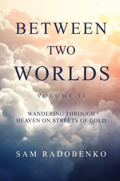 Between Two Worlds Volume II