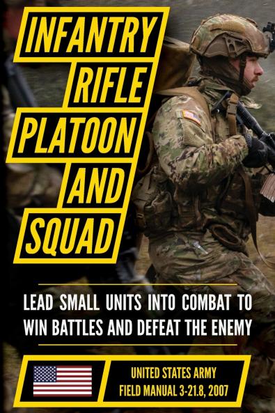 Field Manual FM 3-21.8 (FM 7-8) The Infantry Rifle Platoon and Squad March 2007