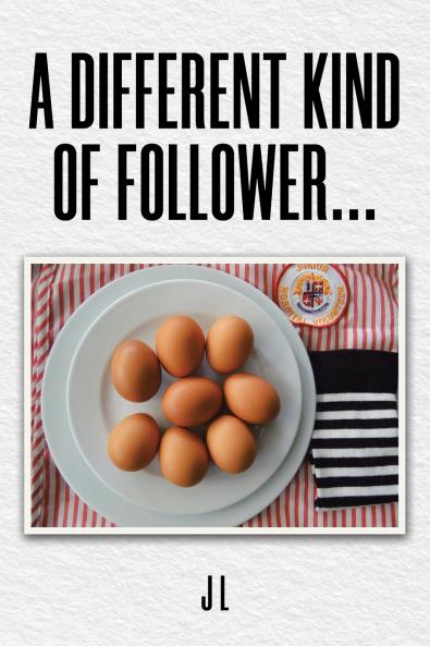 A Different Kind of Follower...