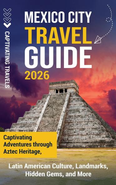 Mexico City Travel Guide