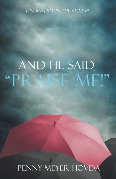 And He Said Praise Me!
