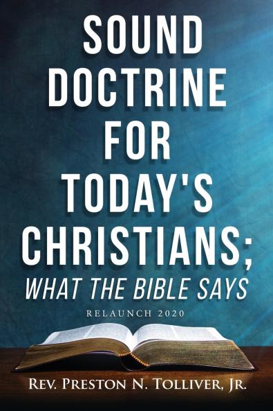 Sound Doctrine For Today's Christians; What the Bible Says