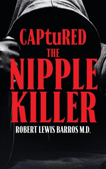 Captured The Nipple Killer