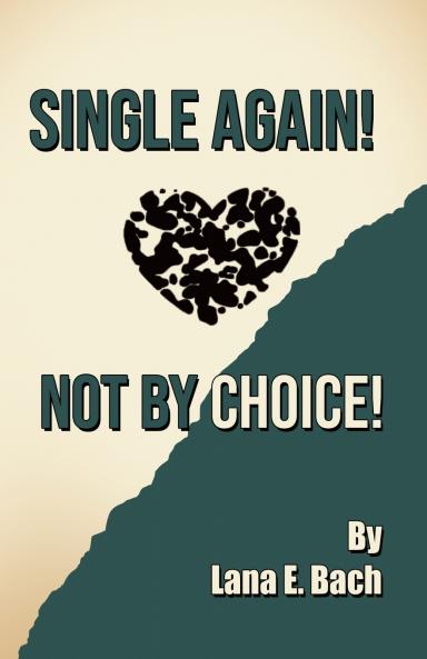 Single Again! Not By Choice!