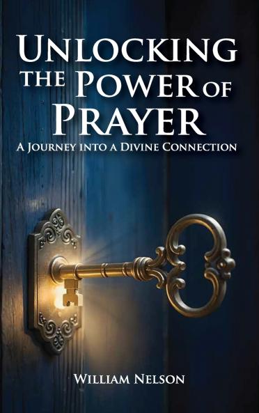 Unlocking the Power of Prayer