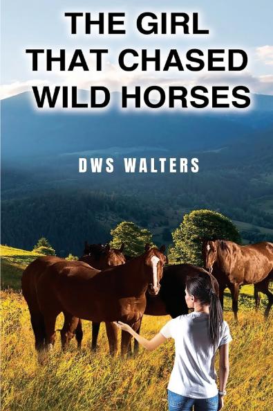 The Girl That Chased Wild Horses