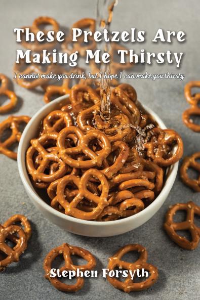 These Pretzels Are Making Me Thirsty