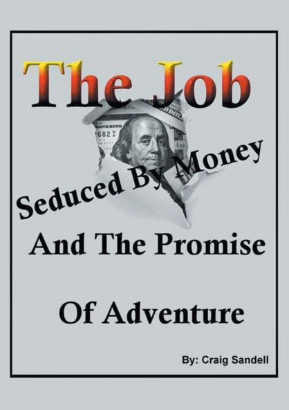 The Job Seduced By Money And The Promise of Adventure