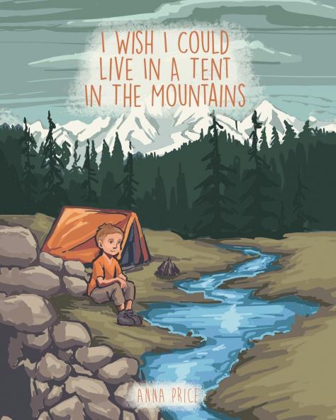 I Wish I Could Live in a Tent in the Mountains