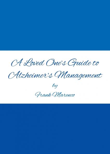 A Loved One's Guide to Alzheimer's Management