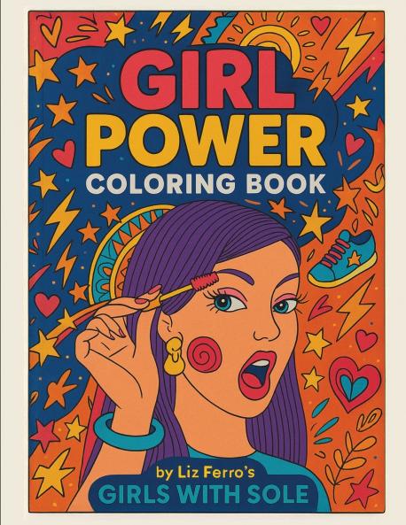 Girl Power Coloring Book by Liz Ferro's Girls with Sole