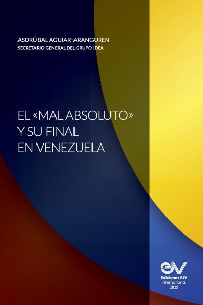 EL MAL ABSOLUTO Y SU FINAL EN VENEZUELA