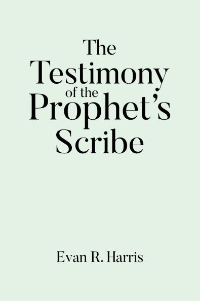 The Testimony of the Prophet's Scribe