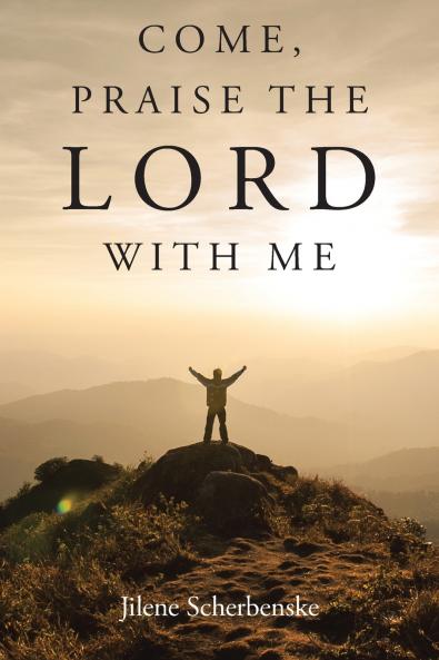 Come Praise the Lord with Me