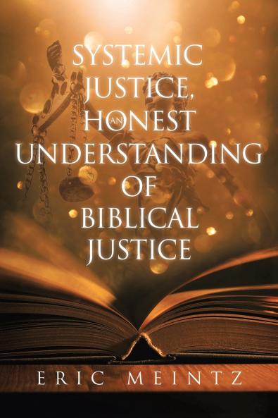 Systemic Justice an Honest Understanding of Biblical Justice