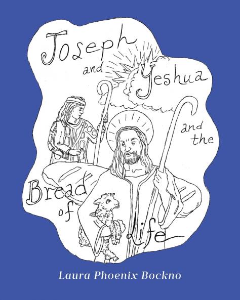 Joseph and Yeshua and The Bread of Life