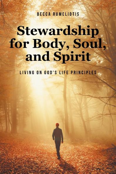 Stewardship for Body Soul and Spirit