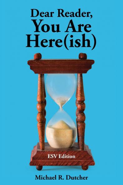 Dear Reader You are Here(ish)