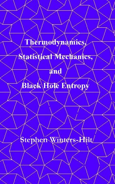 Thermodynamics Statistical Mechanics  and Black Hole Entropy