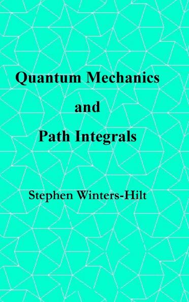 Quantum Mechanics and Path Integrals