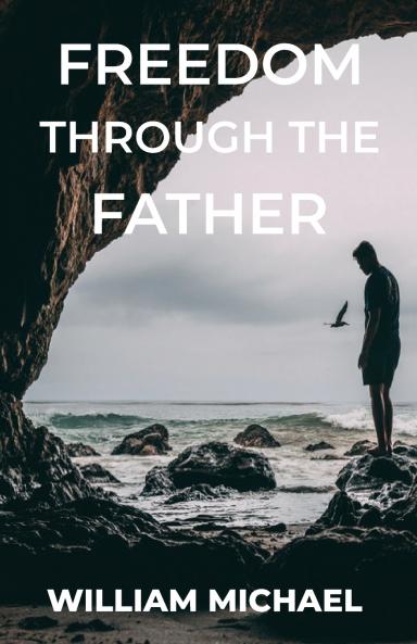 Freedom Through The Father