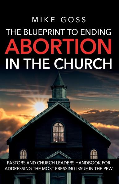 The Blueprint to Ending Abortion in the Church