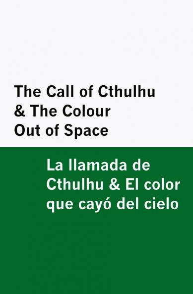 The Call of Cthulhu & the Colour Out of Space / la Llamada de Cthulhu & el Color Que Cayó Del Cielo [Bilingual Edition] - English & Spanish