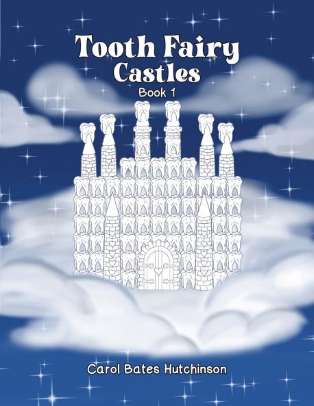 Tooth Fairy Castles (Book 1)