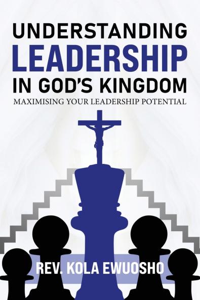 Understanding Leadership in God's Kingdom