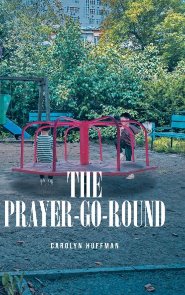 The Prayer-Go-Round