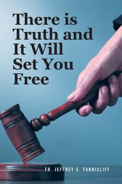 There is Truth and It Will Set You Free