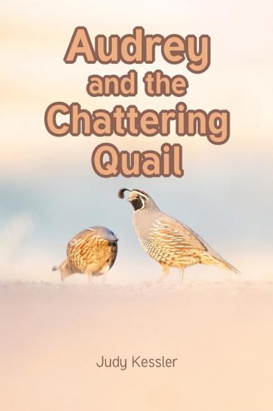 Audrey and the Chattering Quail
