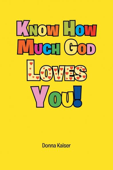 Know How Much God Loves You!