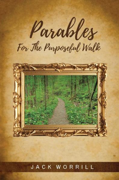 Parables For The Purposeful Walk