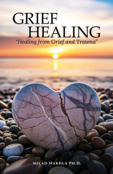 Grief Healing Healing from Grief and Trauma