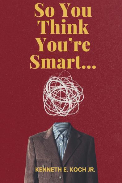 So You Think You're Smart....