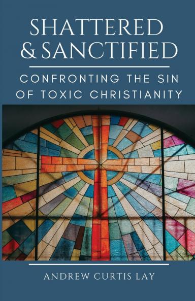 Shattered and Sanctified