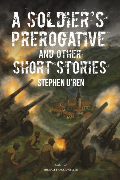 A Soldier's Prerogative and Other Short Stories