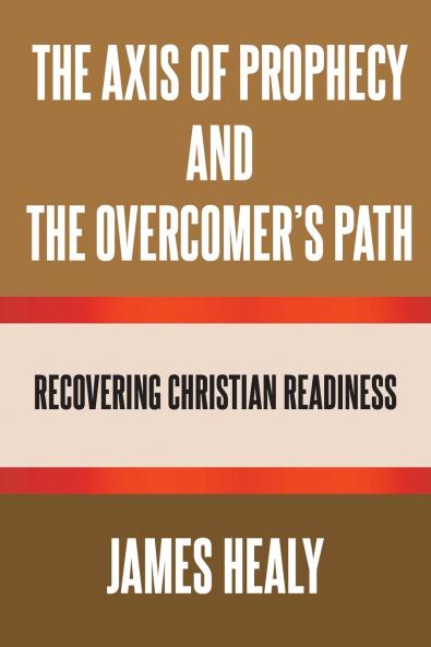 The Axis of Prophecy and the Overcomer's Path
